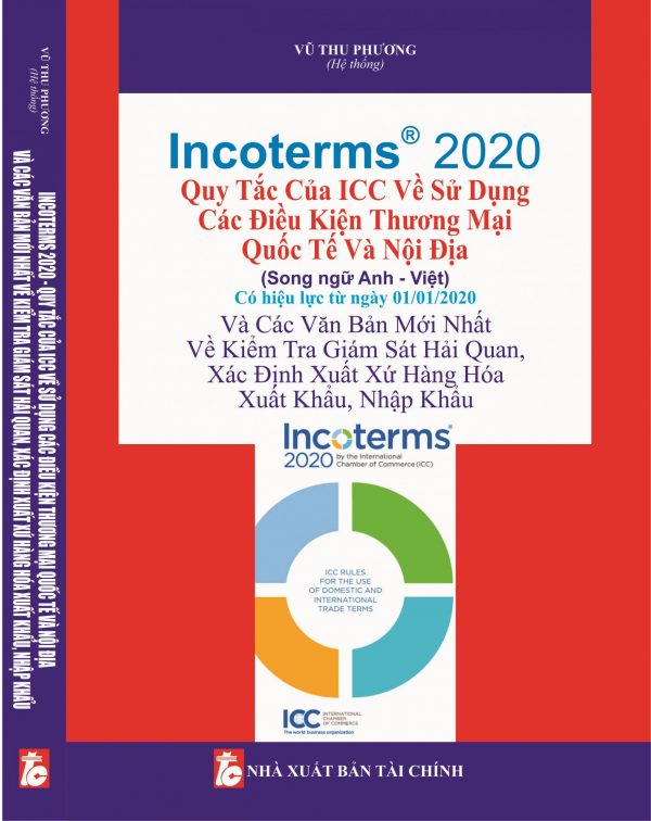 INCOTERMS 2020 Quy Tắc Của ICC Về Sử Dụng Các Điều Kiện Thương Mại Quốc Tế