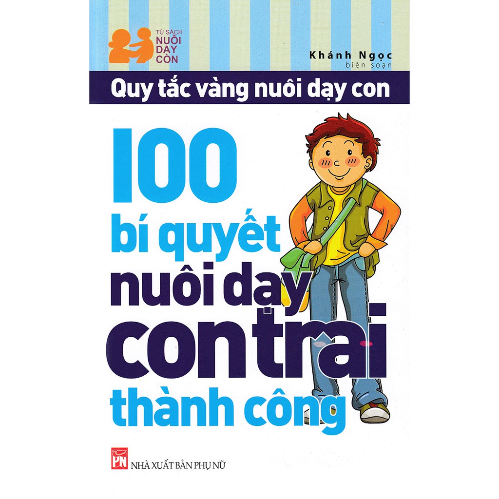 100 Bí Quyết Nuôi Dạy Con Trai Thành Công ( PN )