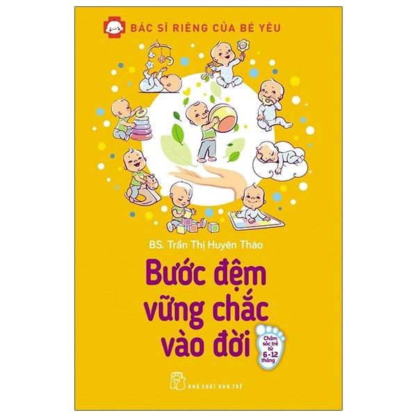 Sách - Bác Sĩ Riêng Của Bé Yêu - Bước Đệm Vững Chắc Vào Đời