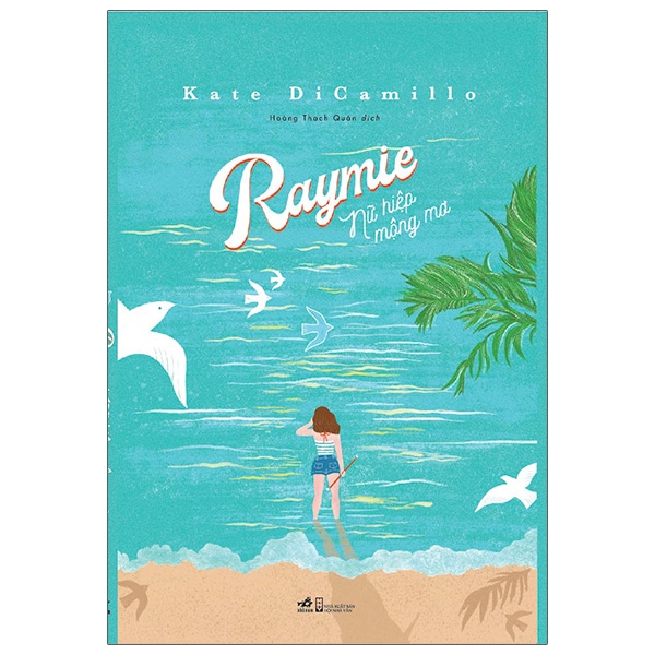Sách - Raymie - Nữ hiệp mộng mơ - Nhã Nam HN Kho