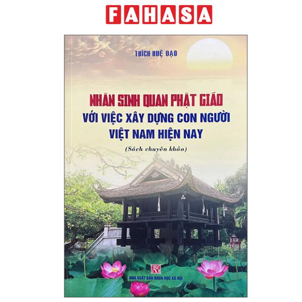 Fahasa - Sách - Nhân Sinh Quan Phật Giáo Với Việc Xây Dựng Con Người Việt Nam Hiện Nay