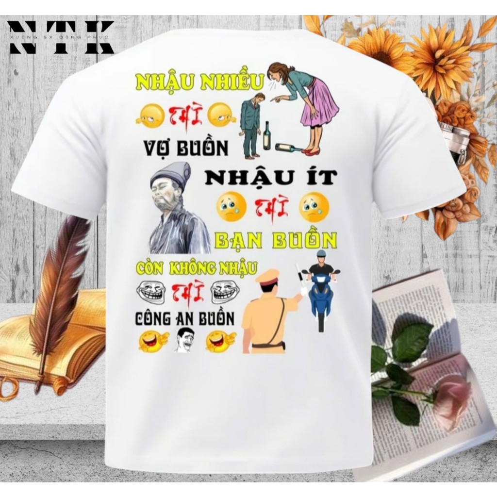Áo thun họa tiết nhậu nhiều thì vơ buồn nhậu ít bạn buồn