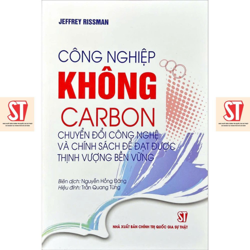 Công nghiệp không carbon: Chuyển đổi công nghệ và chính sách để đạt được thịnh vượng bền vững