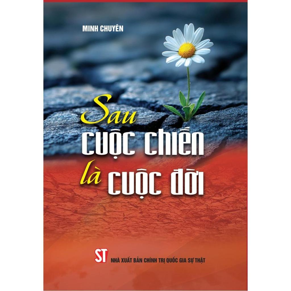 Sách - Sau cuộc chiến là cuộc đời - Minh Chuyên