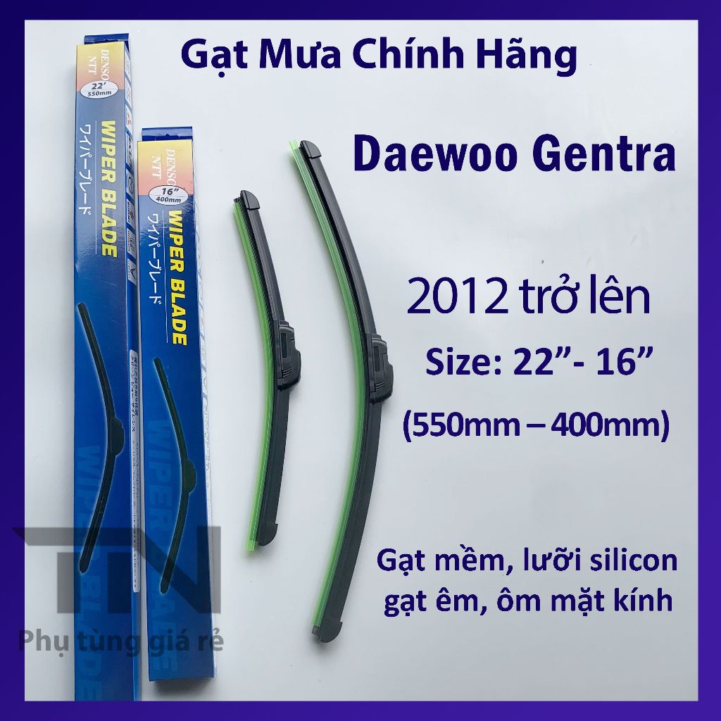 Bộ gạt mưa Daewoo Gentra các đời và gạt mưa các dòng xe khác của Daewoo: Lacetti, Lanos, Matiz .