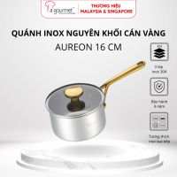 Quánh Inox 304 Đúc Liền Khối La gourmet Aureon 16cm - An toàn sức khỏe - Dùng được bếp từ - Bảo hành 8 năm