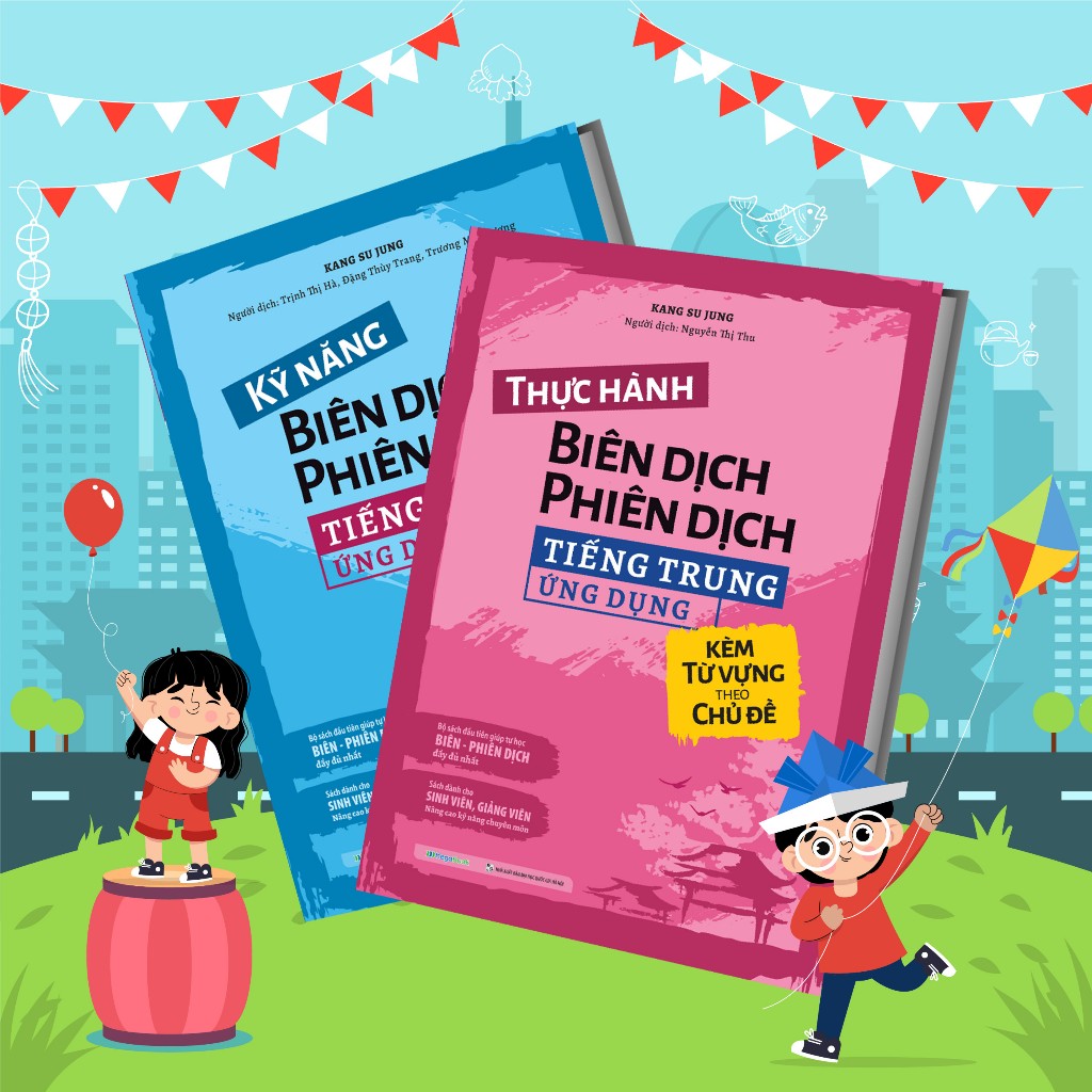 Sách Combo Kỹ năng - Thực hành Biên dịch - Phiên dịch tiếng Trung ứng dụng (kèm từ vựng theo chủ đề)