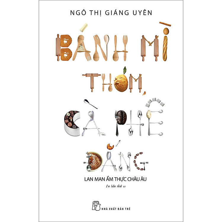 Sách Bánh mì thơm, cà phê đắng (lan man ẩm thực Châu Âu) - NXB Trẻ