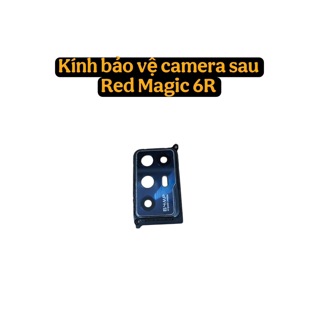 Kính Bảo Vệ Camera Sau Nubia Red Magic 6R Linh Kiện Thay Thế