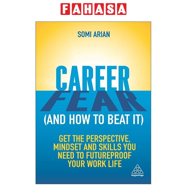 Sách Ngoại Văn - Fahasa - Career Fear (And How To Beat It): Get The Perspective, Mindset And Skills You Need To Futureproof Your Work Life