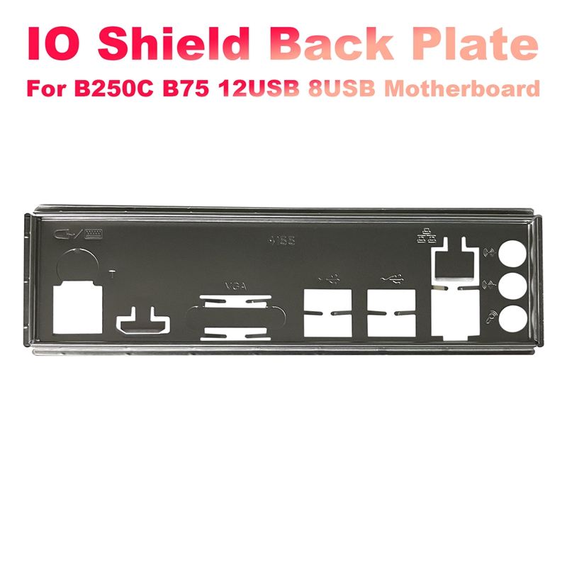 I/o shield back plate for b250c b75 12usb b75 8usb mining motherboard io baffle chassis bracket