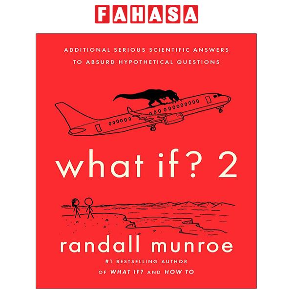 Fahasa - What If? 2: Additional Serious Scientific Answers To Absurd Hypothetical Questions