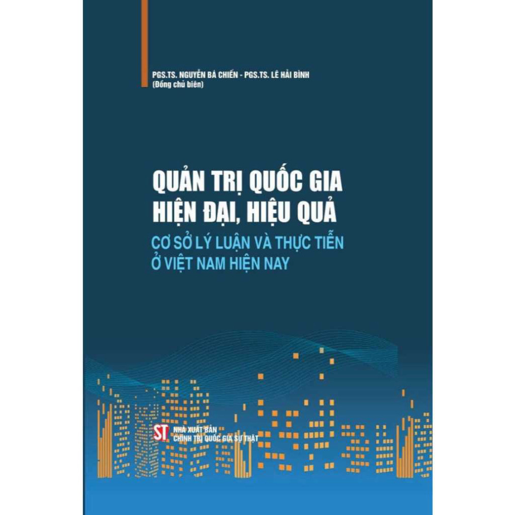 Sách - Quản trị quốc gia hiện đại, hiệu quả – Cơ sở lý luận và thực tiễn ở Việt Nam hiện nay ( ctqg)