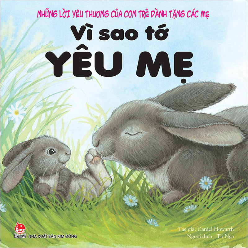 Kim Đồng -Những lời yêu thương của con trẻ dành tặng các mẹ - Vì sao tớ yêu mẹ