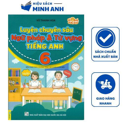 Sách - Luyện chuyên sâu ngữ pháp và từ vựng Tiếng Anh 6 (Global Success)  ND