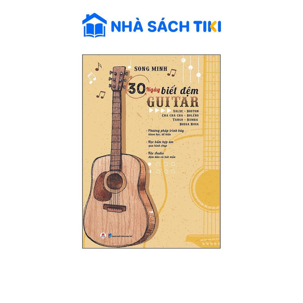 Sách 30 ngày biết đệm Guitar - Valse - Boston - Cha cha cha - Boléro - Tango - Rumba - Bossa Nova - Huy Hoàng Book