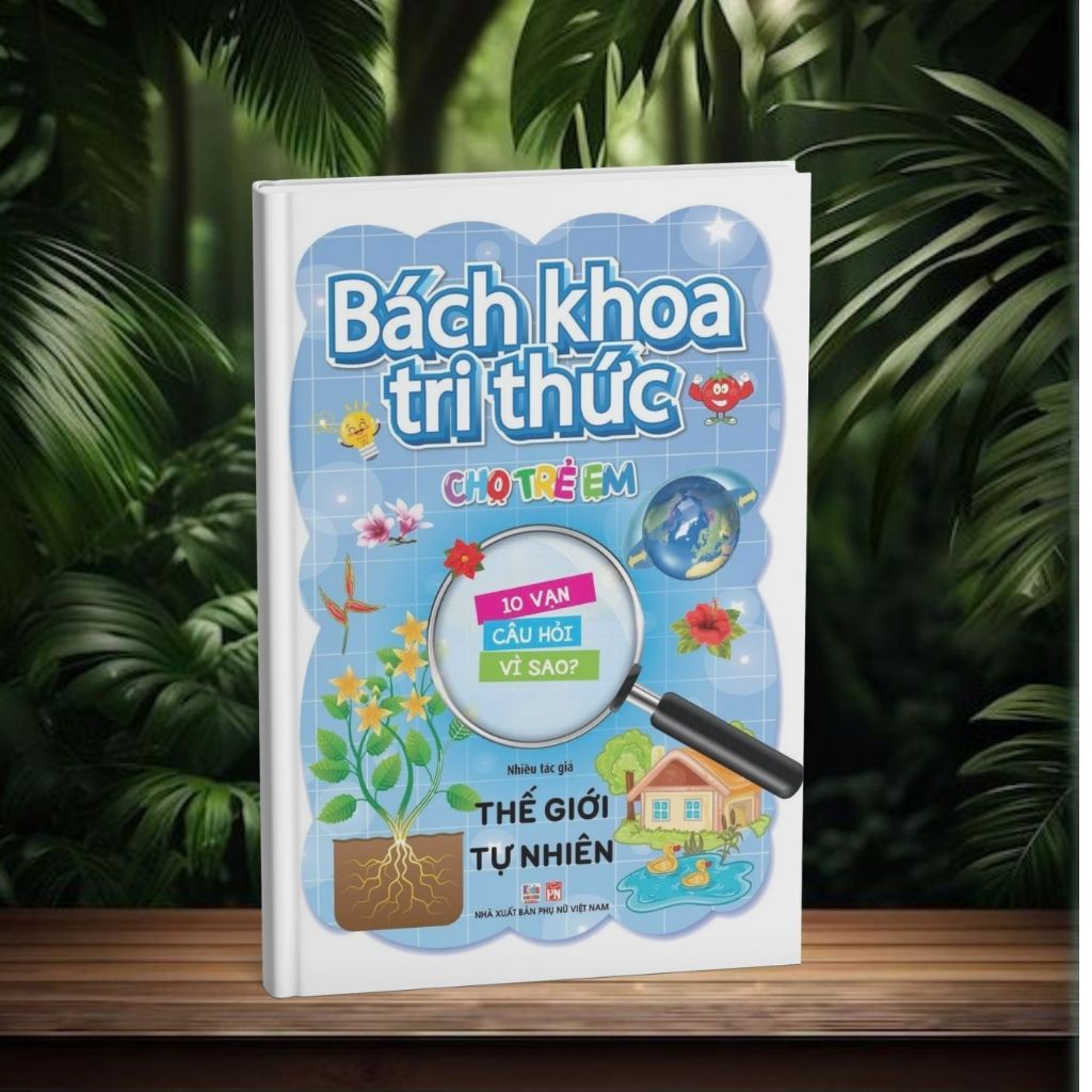 Sách bách khoa tri thức cho trẻ em - 10 vạn câu hỏi vì sao - Thế Giới Tự Nhiên- VT