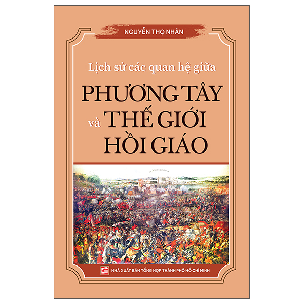 Fahasa - Sách - Lịch Sử Các Quan Hệ Giữa Phương Tây Và Thế Giới Hồi Giáo