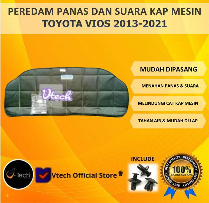 VTECH PEREDAM PANAS DAN SUARA KAP MESIN TOYOTA VIOS 2013-2021 -RM3 Variasi Harga 720,000 rupiah*Gratis Ongkir