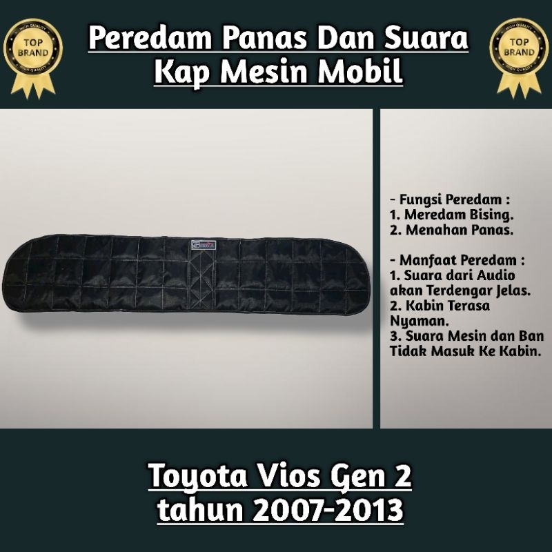 (Sigma) Peredam Panas Dan Suara Kap Mesin Mobil Toyota Vios Gen 2 Th 2007 2008 2009 2010 2011 2012 2013 2014 Harga 350,000 rupiah*Gratis Ongkir