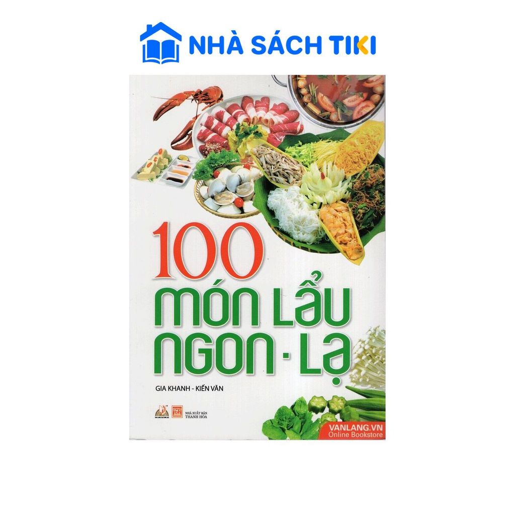 Sách 100 Món Lẩu Ngon - Lạ (Tái Bản 2017) - Vanlangbook