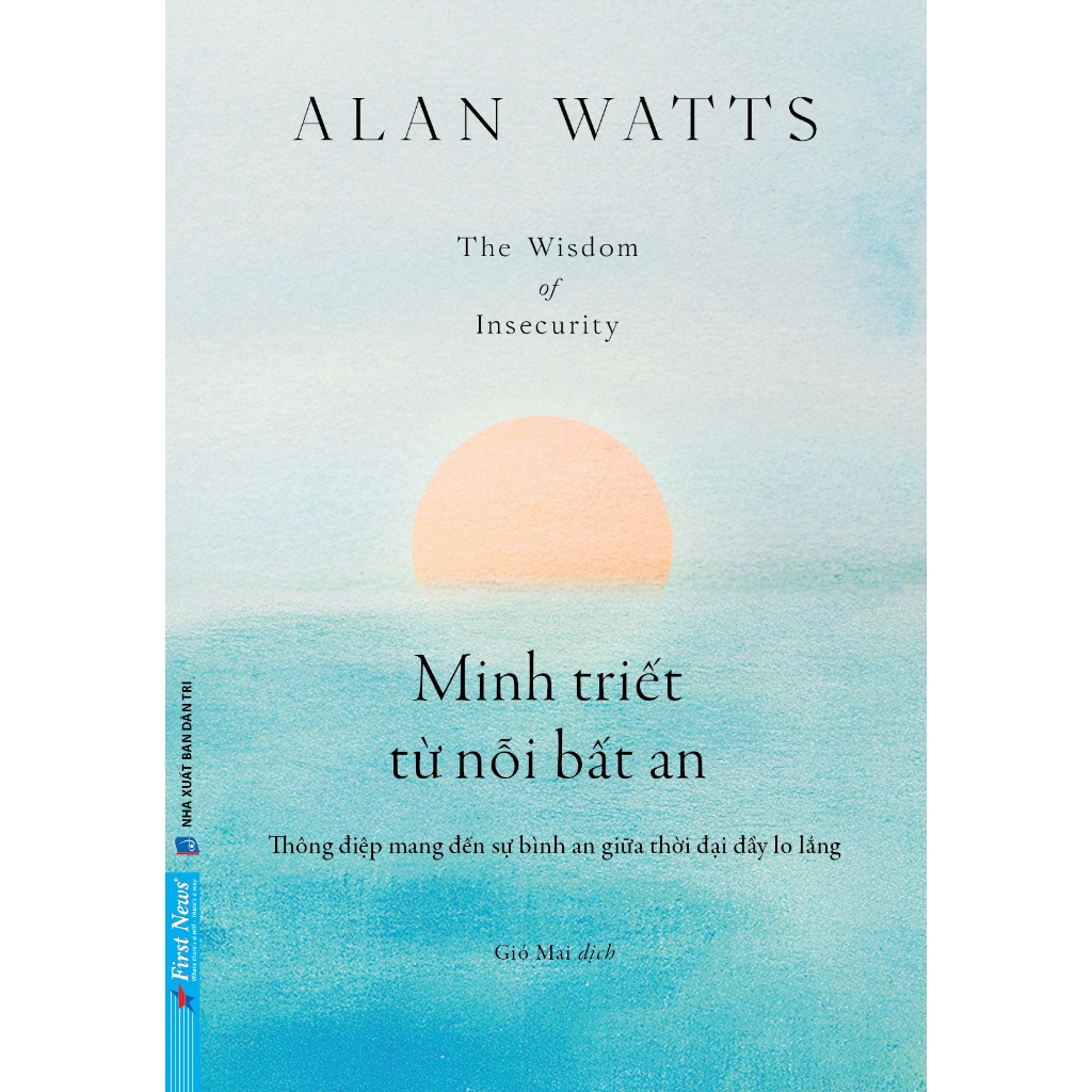 Sách - Minh Triết Từ Nổi Bất An  (Alan W. Watts) (FN)