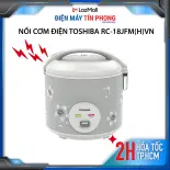 Nồi cơm điện Toshiba RC-18JFM(H)VN - 1.8 lít, công suất 700W, Công nghệ nhiệt 3D , giữ ấm - hàng chính hãng, bảo hành 12 tháng