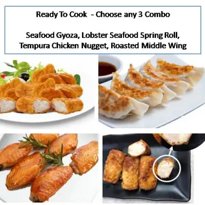 (Seafood Gyoza, Lobster Seafood Spring Roll, Tempura Chicken Nugget) Ready To Cook - Choose any 3 Combo
