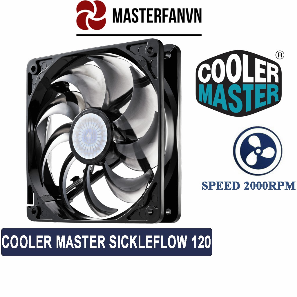 Quạt Fan Case 12cm Cooler Master SICKLEFLOW 120 2000 RPM Quay êm, sức gió lớn, 2000 RPM Giá 88,000 Đồng*Miễn phí vận chuyển