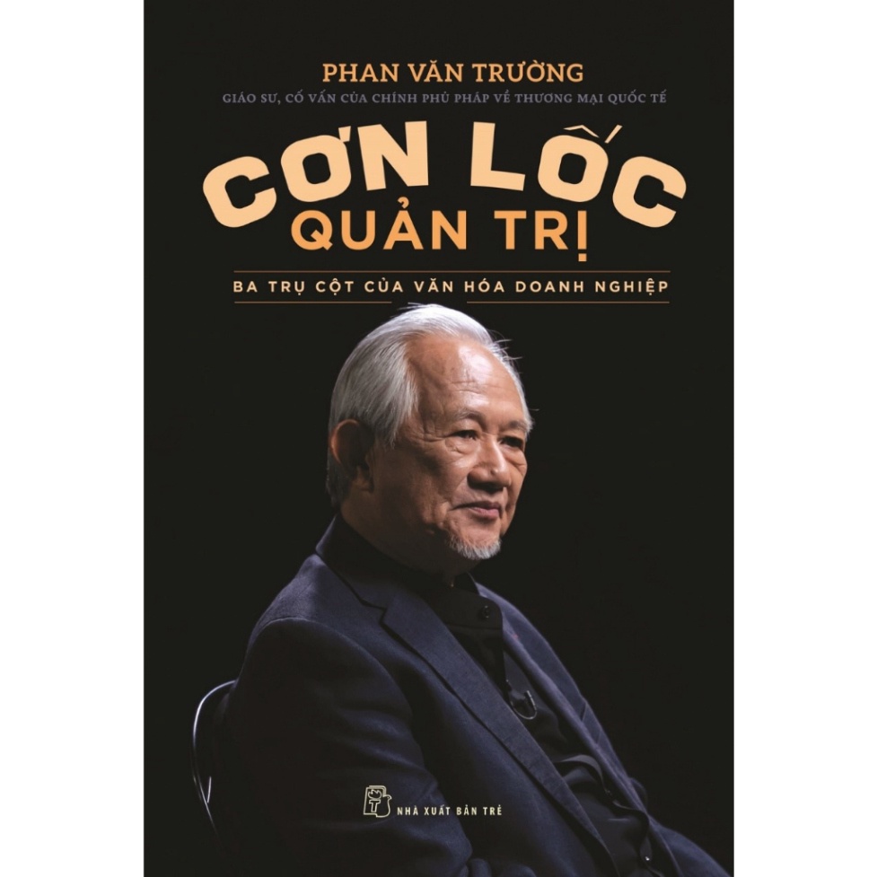 Cơn lốc quản trị - ba trụ cột của văn hóa doanh nghiệp ( NXBT)