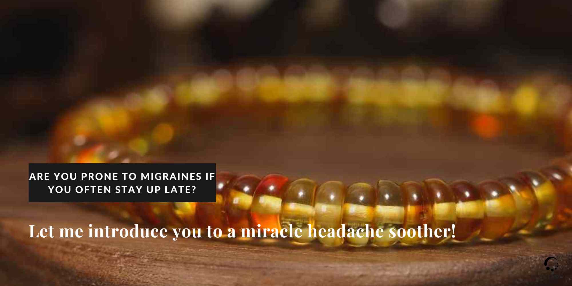 Are you prone to migraines if you often stay up late? Let me introduce you to a miracle headache soother!