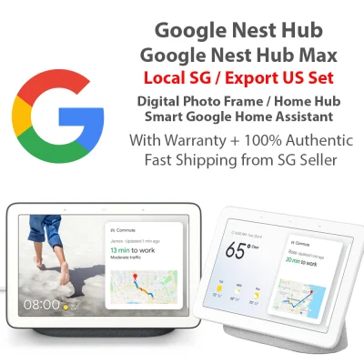 Google Nest Hub (SG / US Set) or Google Nest Hub Max (US Set) with Warranty - Digital Photo Picture Frame and Smart Home Speaker with Google Assistant GA00515-US GA00515-SG GA00516-SG GA00639-US GA00426-US