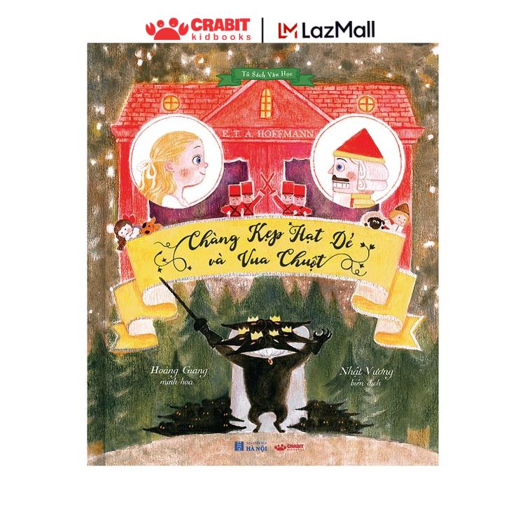 Sách - Chàng Kẹp Hạt Dẻ và Vua Chuột - văn học thiếu nhi - Crabit Kidbooks