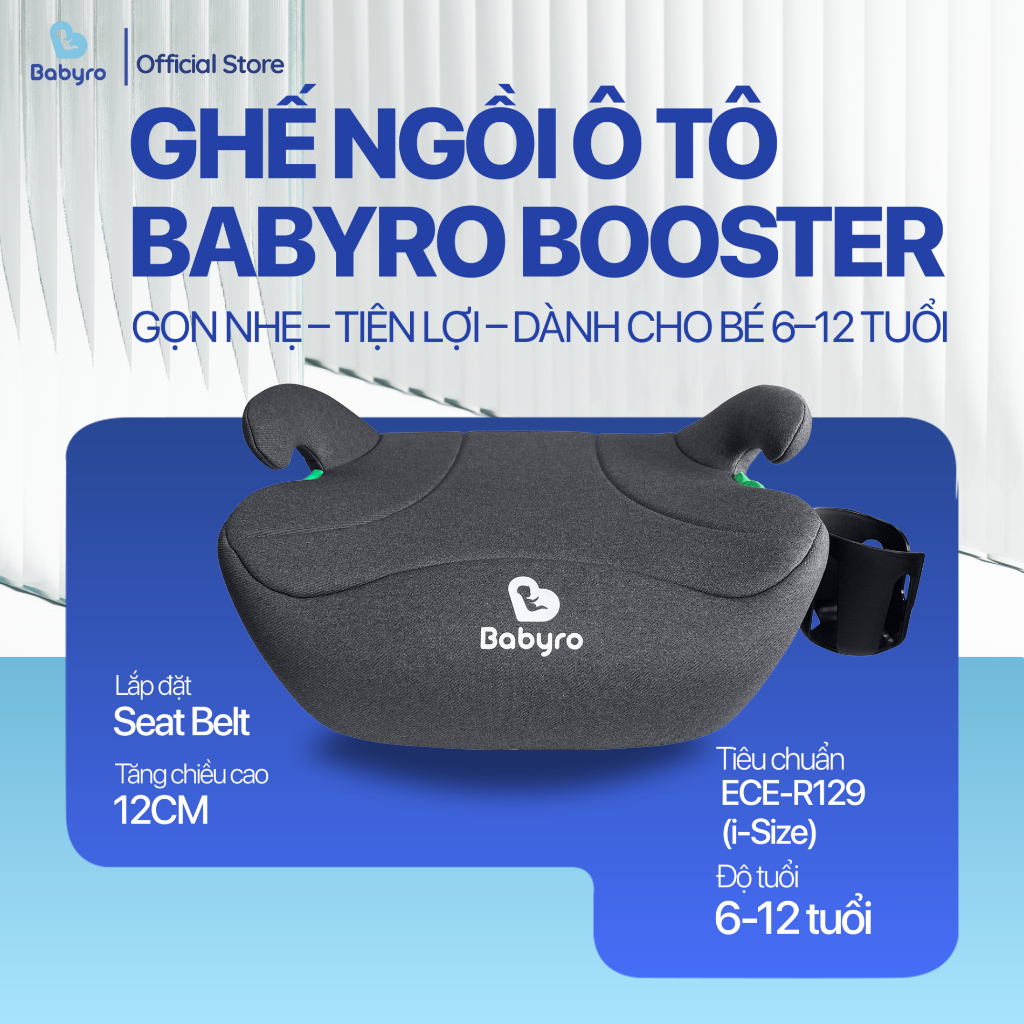 [Mama’s Choice] Ghế ngồi ô tô cho trẻ em Babyro Booster 6-12 tuổi cố định dây đai tiêu chuẩn R129 bảo hành 12 năm