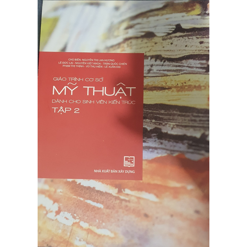 Giáo Trình Cơ Sở Mỹ Thuật Dành Cho Sinh Viên Kiến Trúc Tập 2 ( XD )