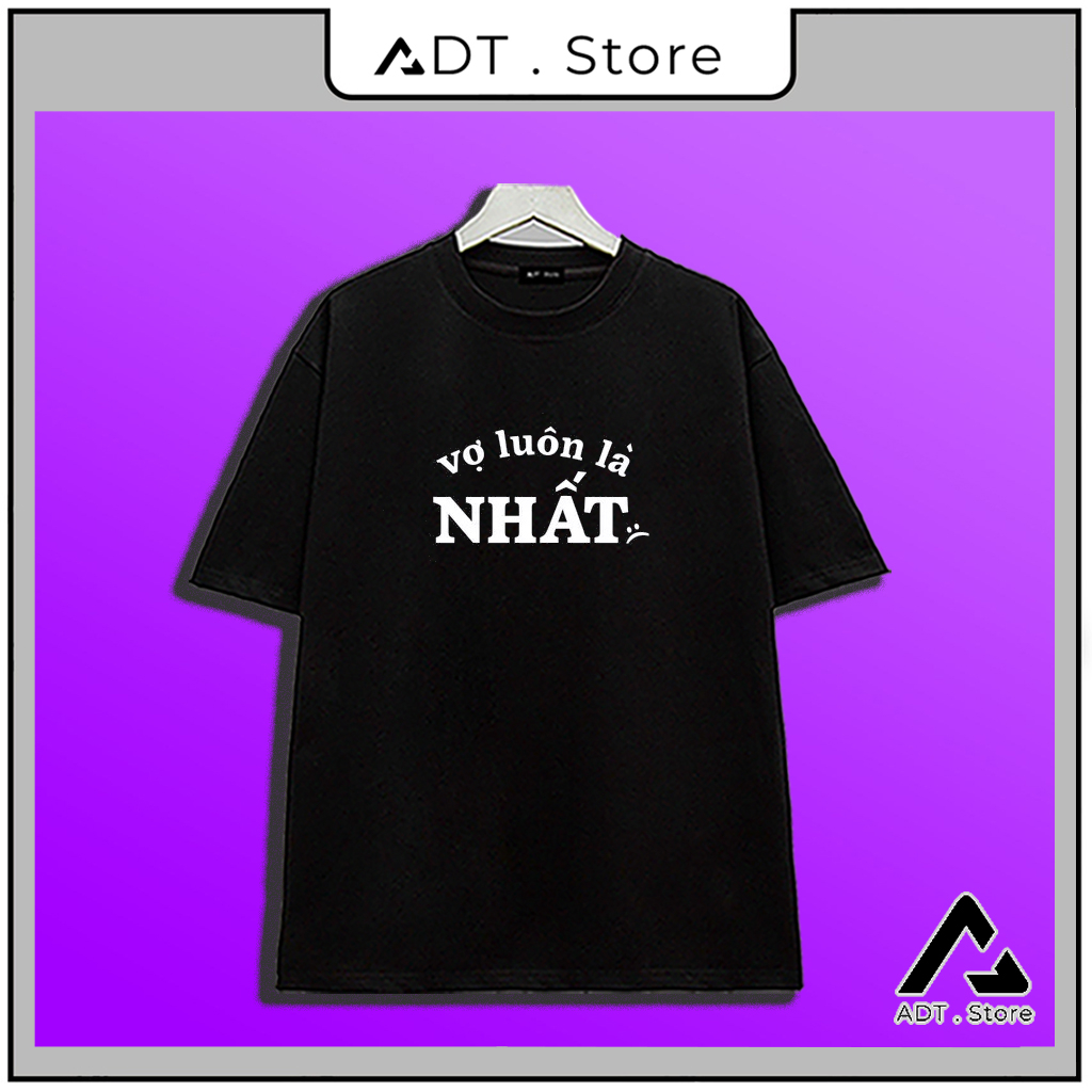 Áo thun Vợ Luôn Là Nhất mặc phong cách trẻ trung năng động | frost_tee | mẫu HOT bán chạy. | Milo Clothes