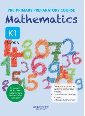Pre-primary Preparatory Course Mathematics K1 Book A / Preschool Assessment Books / Math books / Preschoolers mathematics / preschool math / kindergarten math / K2 math / K1 to K2 to primary one mathematics (9789811194405)