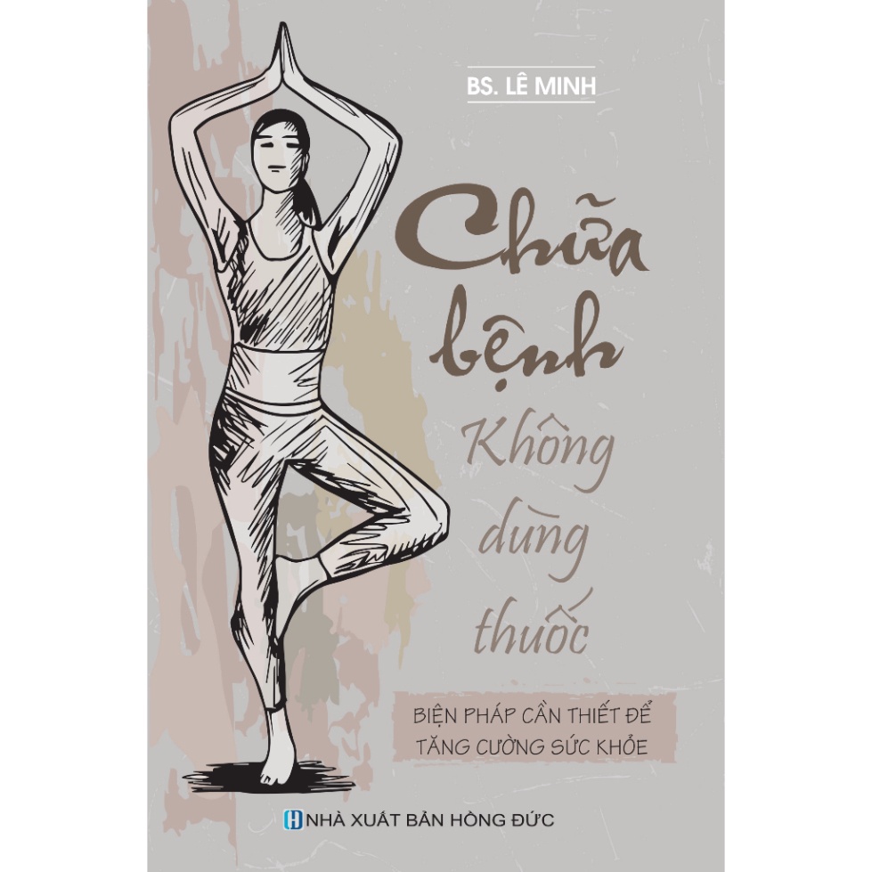 sách chữa bệnh không dùng thuốc - biện pháp cần thiết để tăng cường sức khỏe (MK)