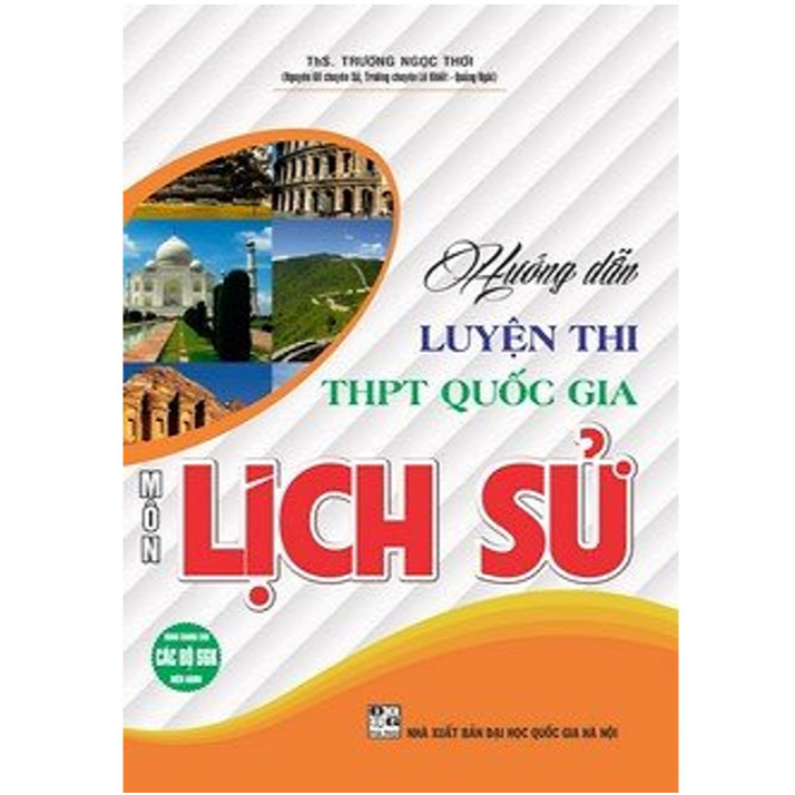 Sách - Hướng dẫn luyện thi THPT Quốc gia môn Lịch sử (dùng chung cho các bộ SGK hiện hành)-(HA-MK)