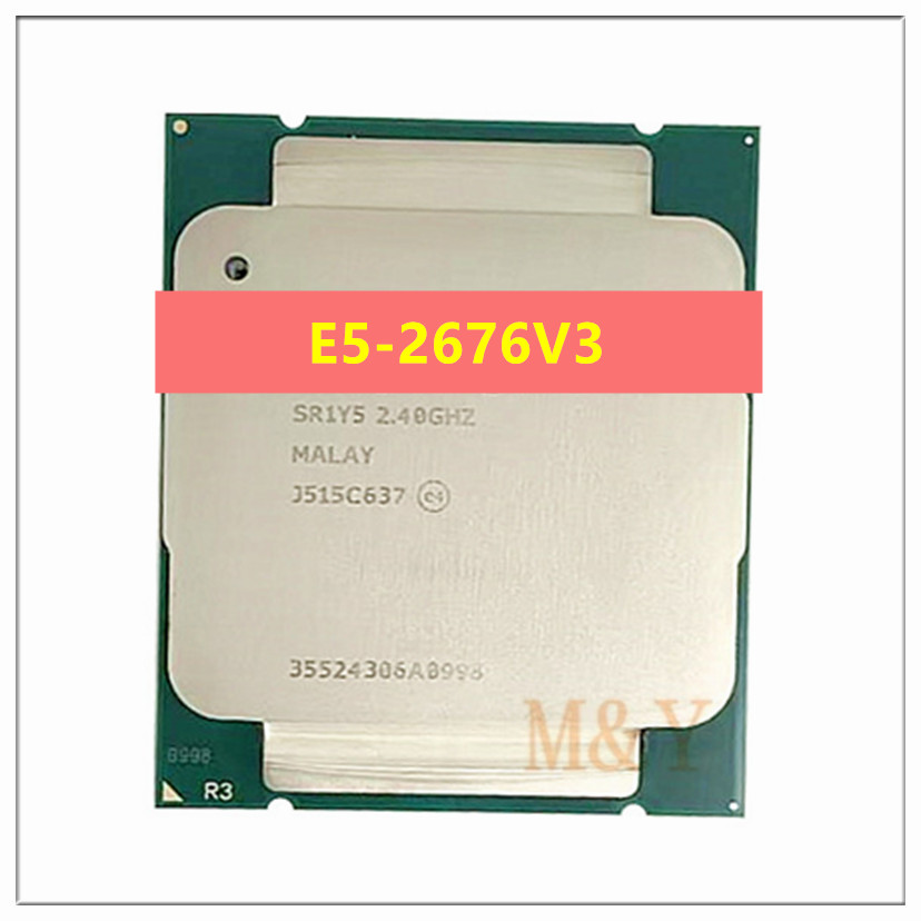 Xeon E5 2676 V3 CPU E5-2676V3 sr1y5 2.4GHz 30m 12-Cores LGA 2011-3 bộ vi xử lý