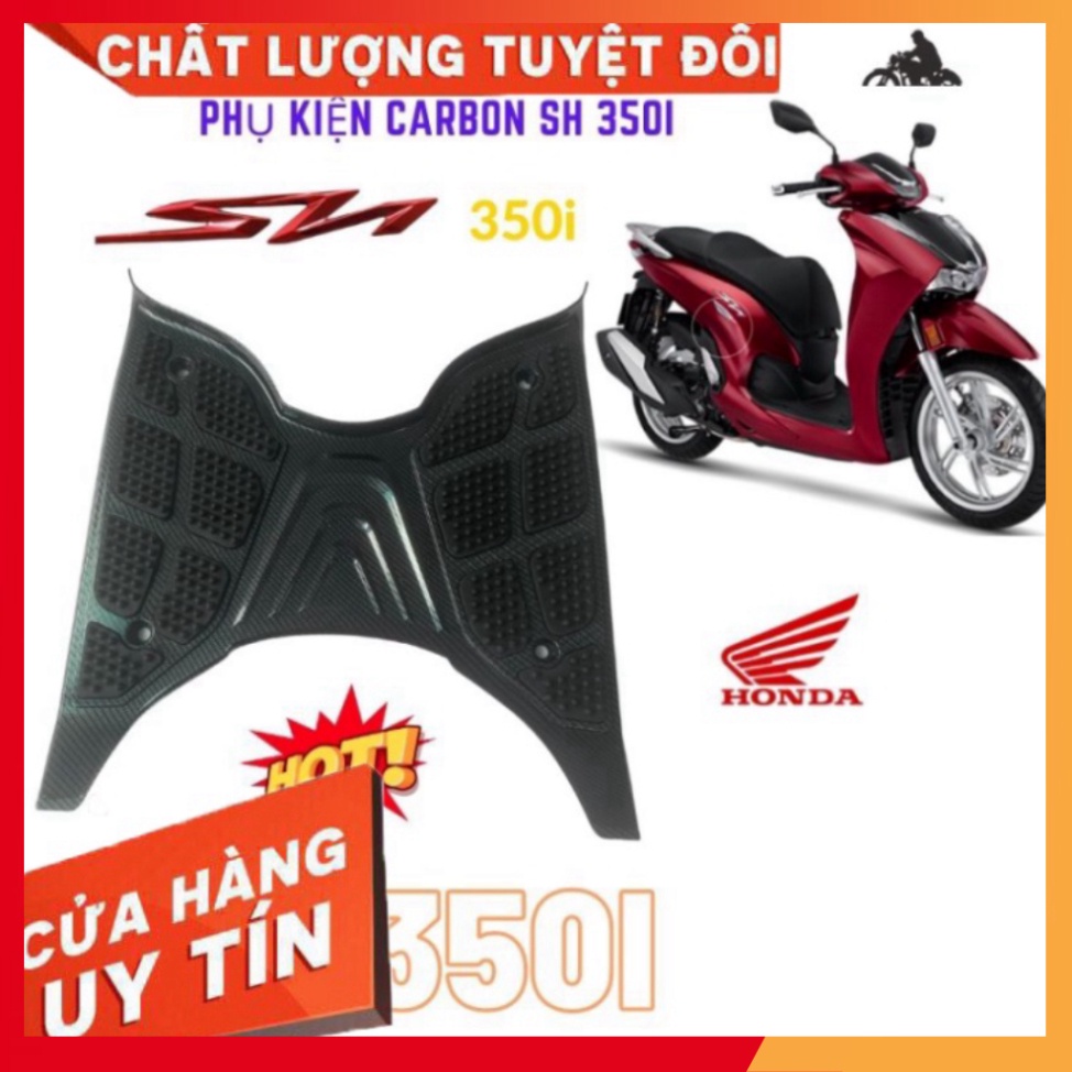 [SH 350i] - Thảm để Chân Xe Honda SH 350i Carbon, ốp gác chân Sh 350i Hàng Cao Cấp (Hình thật)