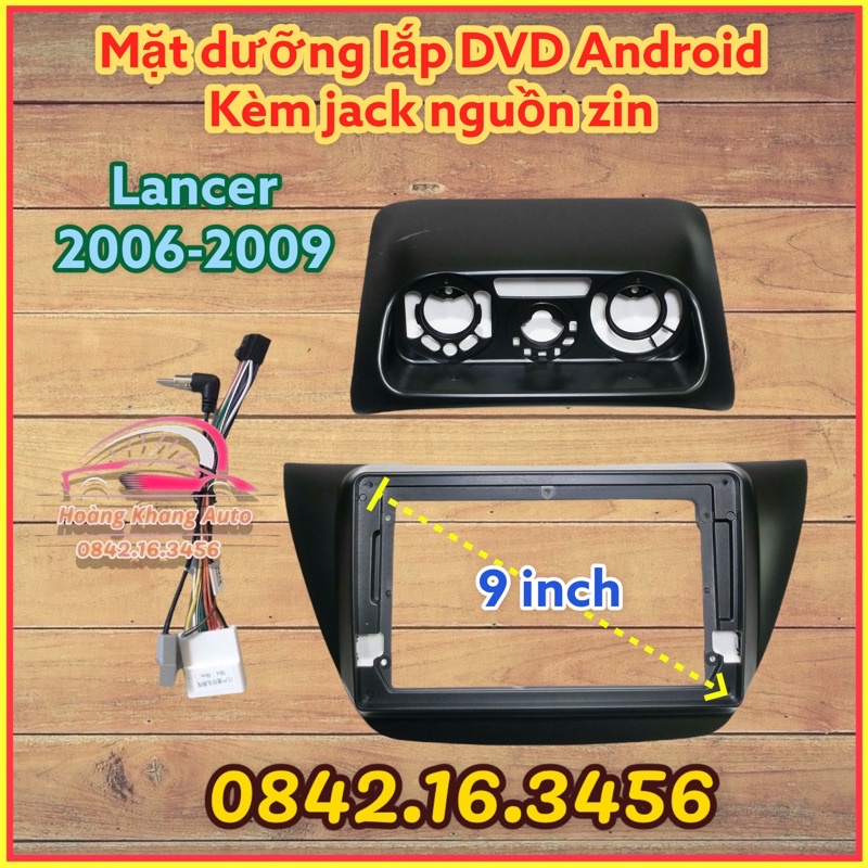 Mặt dưỡng lancer 2006 - 2009, 9 inch kèm jack nguồn zin theo xe -