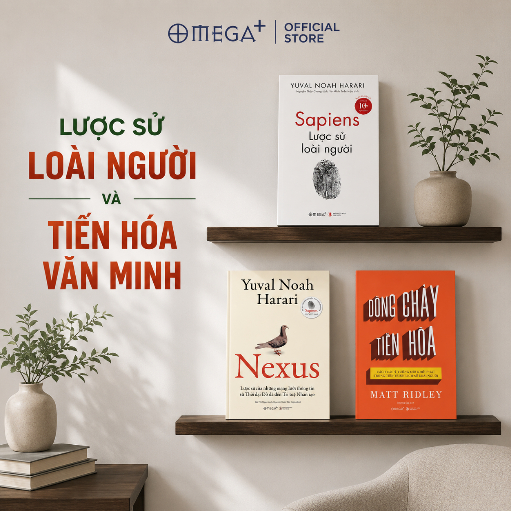Ba Cuốn Sách Khai Mở Tư Duy: Sapiens - Nexus - Dòng Chảy Tiến Hóa | Bộ Sách Lịch Sử Loài Người, AI Và Văn Minh