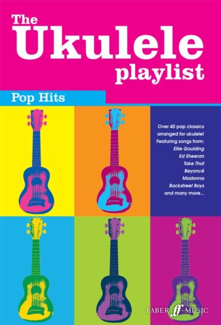 The Ukulele Playlist: Pop Hits (ISBN: 9780571538607)