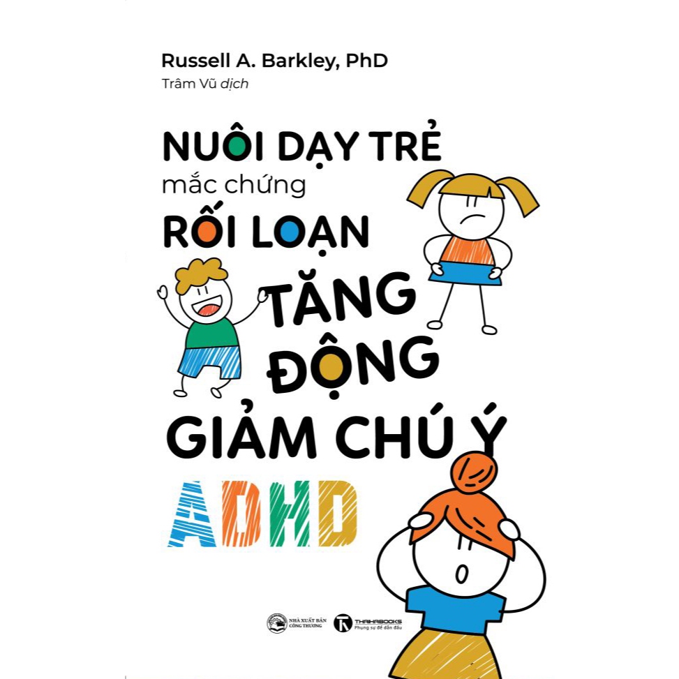 Sách - Nuôi dạy trẻ mắc hội chứng rối loạn tăng động giảm chú ý (ADHD) - Thái Hà