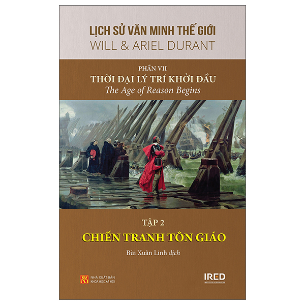 Fahasa - Sách - Lịch Sử Văn Minh Thế Giới - Phần VII: Thời Đại Lý Trí Khởi Đầu - Tập 2: Chiến Tranh Tôn Giáo - Bìa Cứng