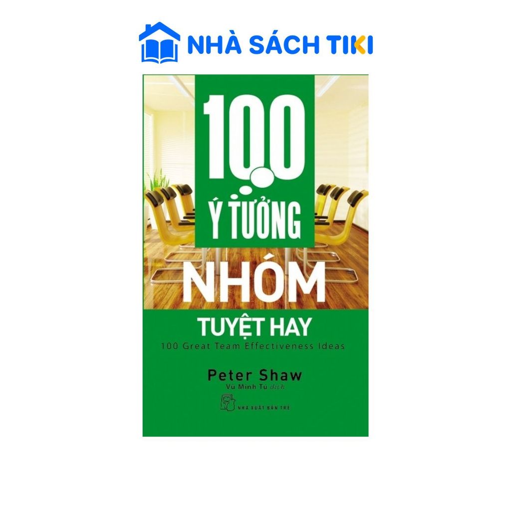 Sách 100 Ý Tưởng Nhóm Tuyệt Hay - NXB Trẻ