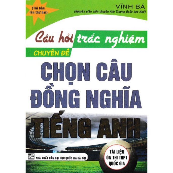 Câu Hỏi Trắc Nghiệm Chuyên Đề Chọn Câu Đồng Nghĩa Tiếng Anh (Vĩnh Bá) ( HA )