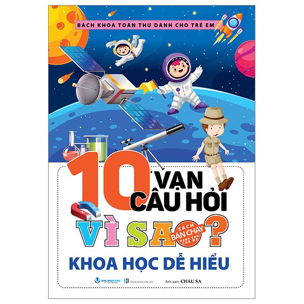 Sách Fahasa - Bách Khoa Toàn Thư Dành Cho Trẻ Em - 10 Vạn Câu Hỏi Vì Sao - Khoa Học Dễ Hiểu (Tái Bản 2024)