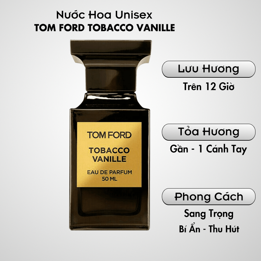 Nước hoa unisex tom ford tobacco vanille eau de parfum - perfume mỹ cao cấp phong cách sang trọng, bí ẩn, thu hút